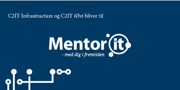 C2IT Infrastructure og C2IT iØst bliver af Mentor IT